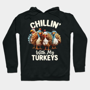 Chillin with My Turkeys Hoodie